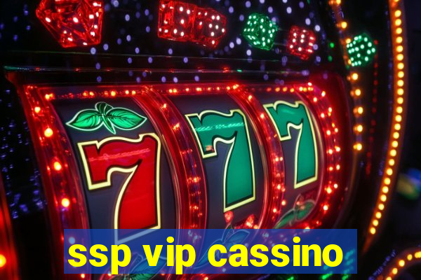 ssp vip cassino